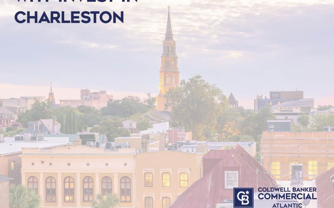 Why Invest in Charleston – 2024 – Coldwell Banker Commercial Atlantic